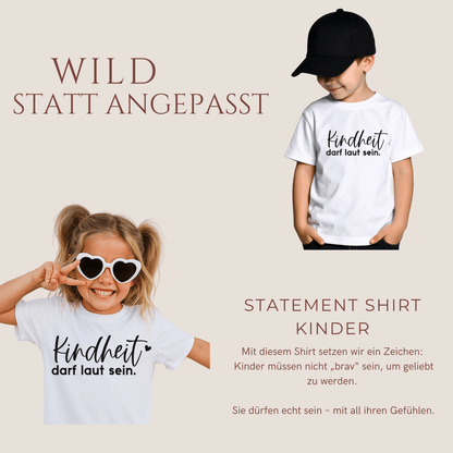Kindheit darf laut sein – Statement T-Shirt - NiJeKra